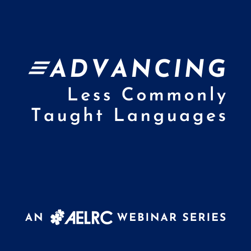 Advancing Less Commonly Taught Languages Webinar Series Logo